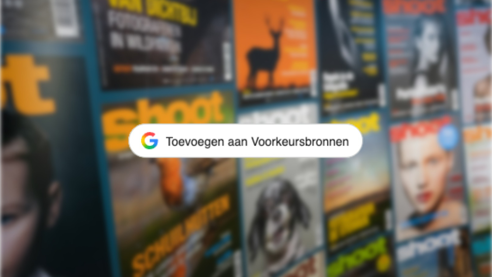 Shoot voorkeursbron Google